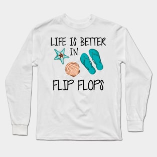 Vacation - Life is better in flip flops Long Sleeve T-Shirt